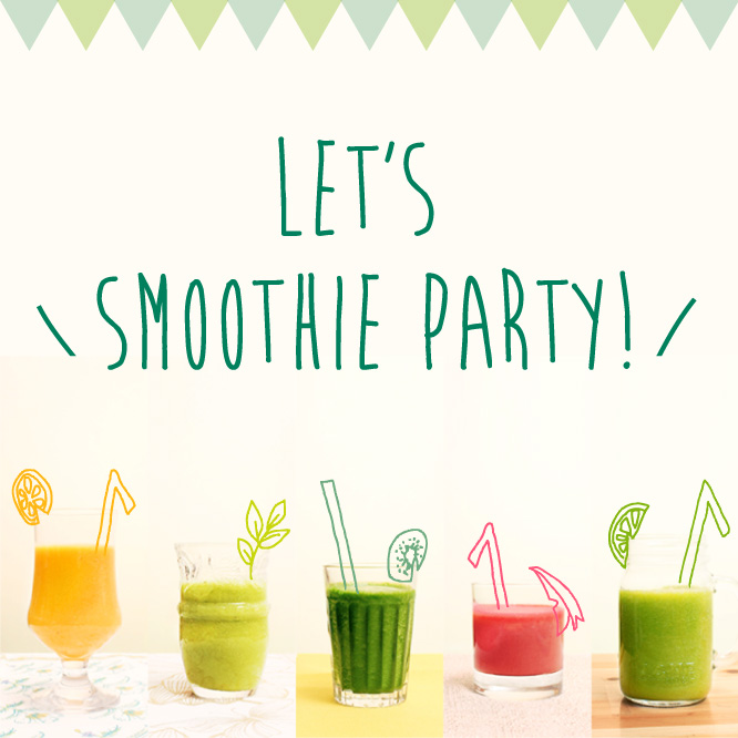 LET'S SMOOTHIE PARTY!